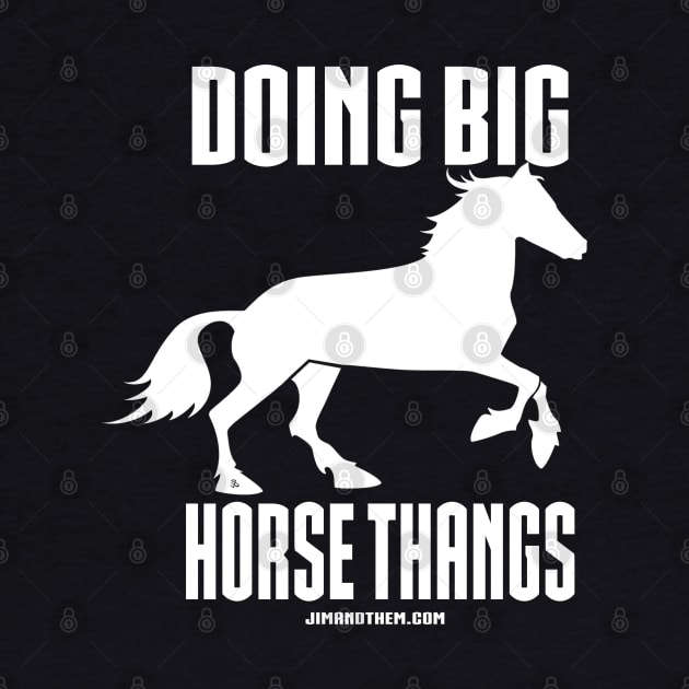 Big Horse Thangs by Jim and Them